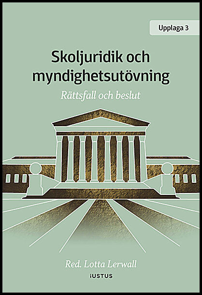 Lerwall, Lotta [red.] | Skoljuridik och myndighetsutövning : Rättsfall och beslut