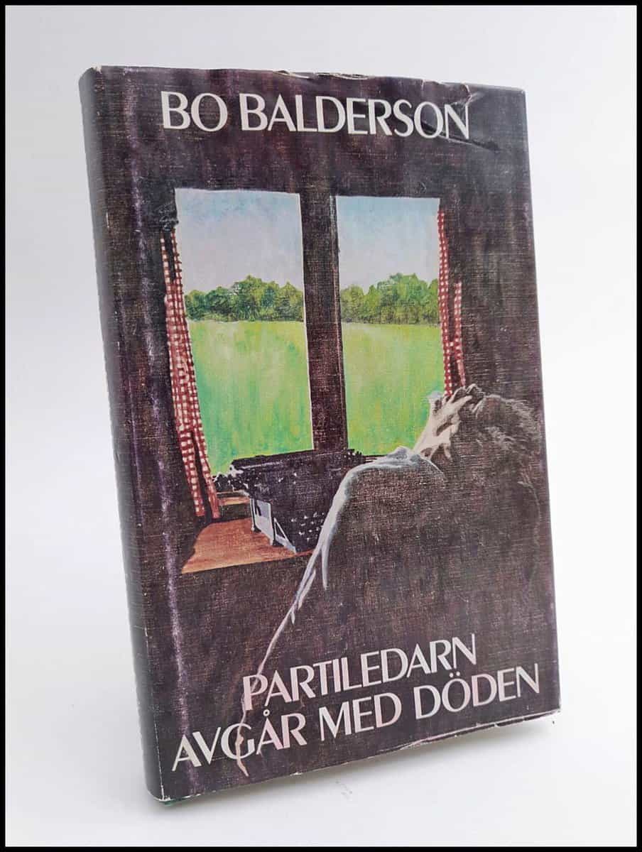 Balderson, Bo | Partiledarn avgår med döden : Detektivroman