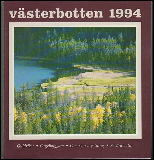 Västerbotten | 1994 / 1-4 : Num. 1-Guldriket. Num. 2-Orgelbyggare. Num. 3-Om ost och ystning. Num. 4-Sevärd natur