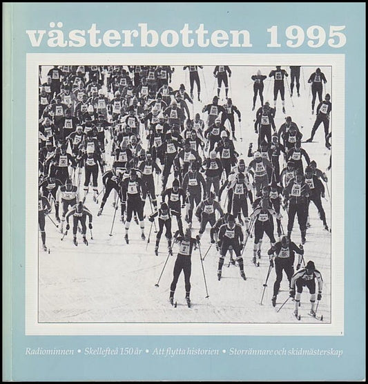 Västerbotten | 1995 / 1-4 : Num. 1-Radiominnen. Num. 2-Skellefteå 150 år. Num. 3-Att flytta historien. Num. 4-Storrännar...