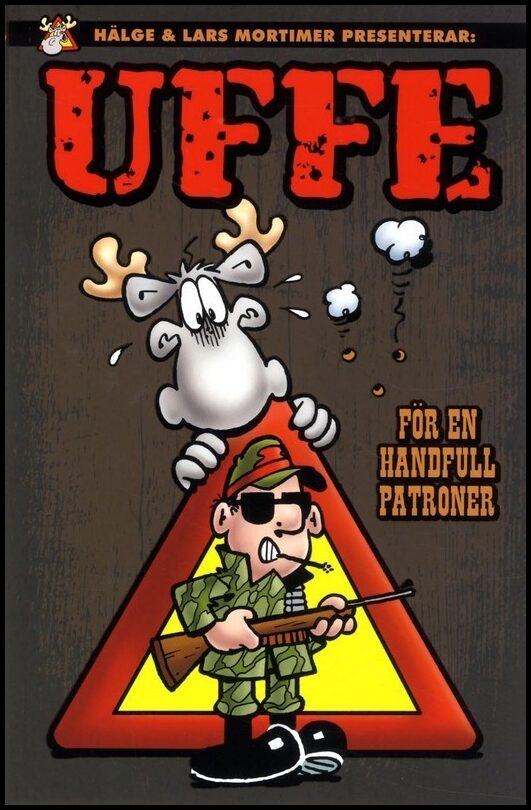 Mortimer, Lars | Hälge. Uffe : För en handfull patroner