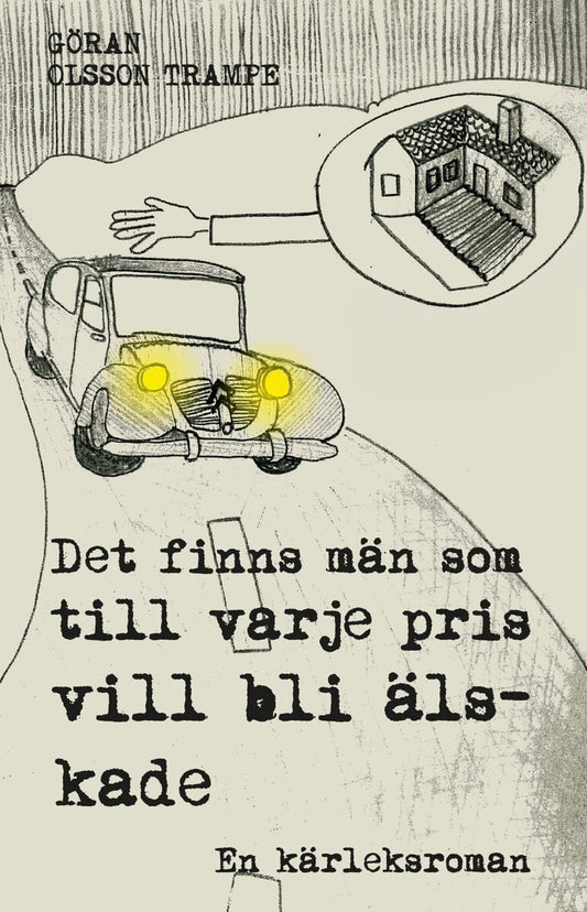 Olsson Trampe, Göran | Det finns män som till varje pris vill bli älskade