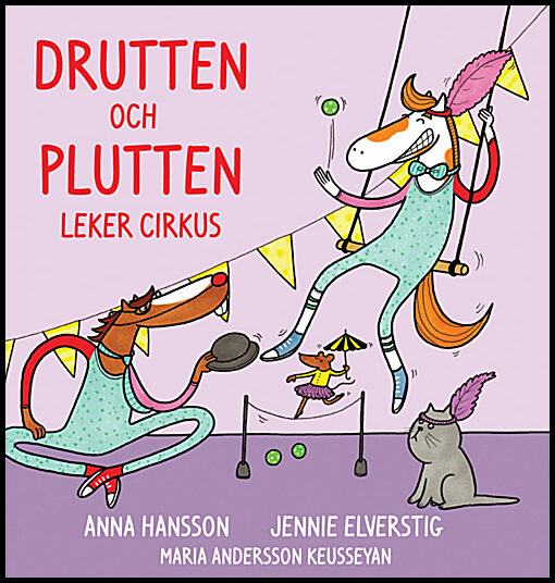Hansson, Anna | Elverstig, Jennie | Drutten och Plutten leker cirkus