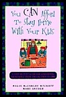 Malia McCawley Wyckoff | Mary Snyder | You Can Afford To Stay Home With Your Kids : A Step-by-step Guide for Converting ...