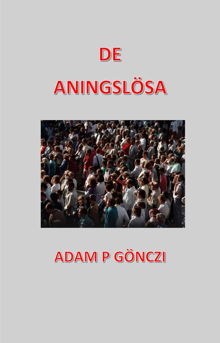Gönczi, Adam | De aningslösa