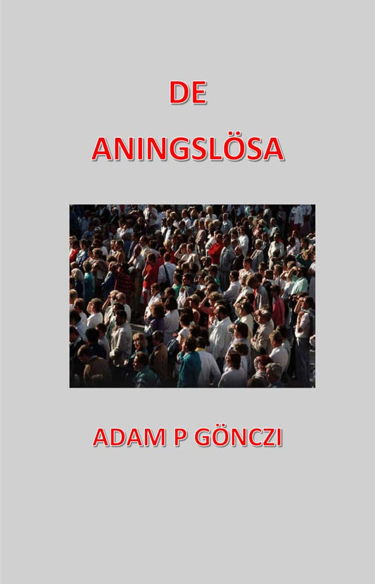 Gönczi, Adam | De aningslösa