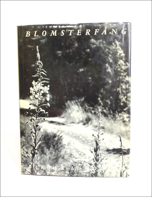 Lundberg, Birger | Blomsterfång : Porträttskisser av svenska växter