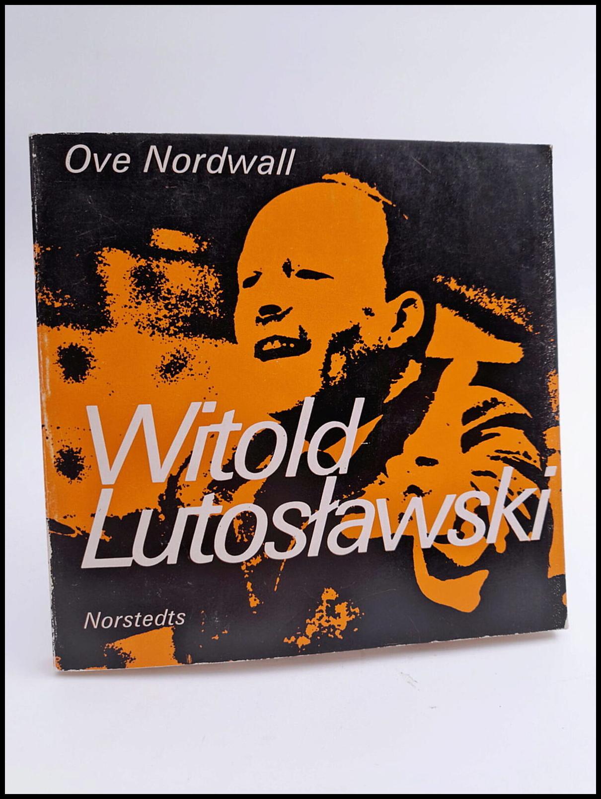 Nordwall, Ove | Witold Lutoslawski och hans musik