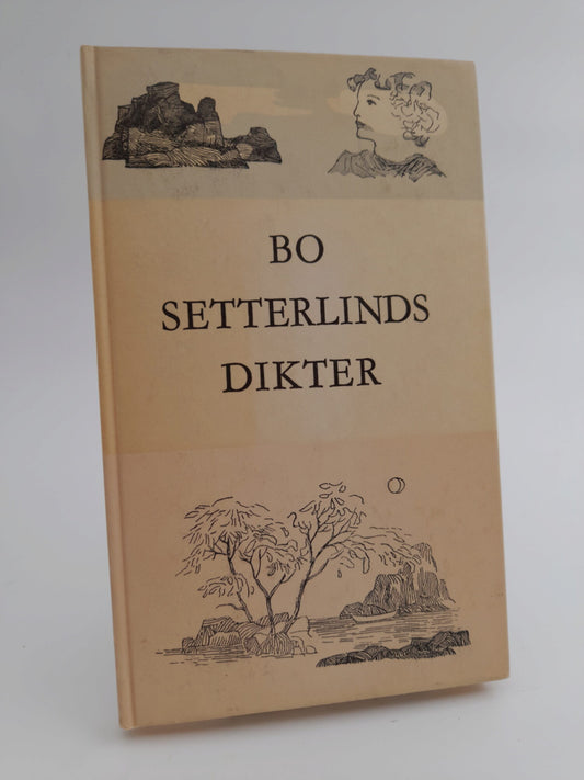 Setterlind, Bo | Dikter : I urval och med kommentarer av författaren | inledning av Georg Svensson | teckningar av Lars ...