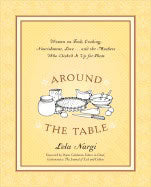 Lela Nargi | Around The Table : Women on Food Cooking Nourishment Love and the Mothers Who Dished it Up for Them