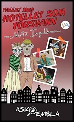 Ingelborn, Mats | Fallet med hotellet som försvann : Ask & Embla