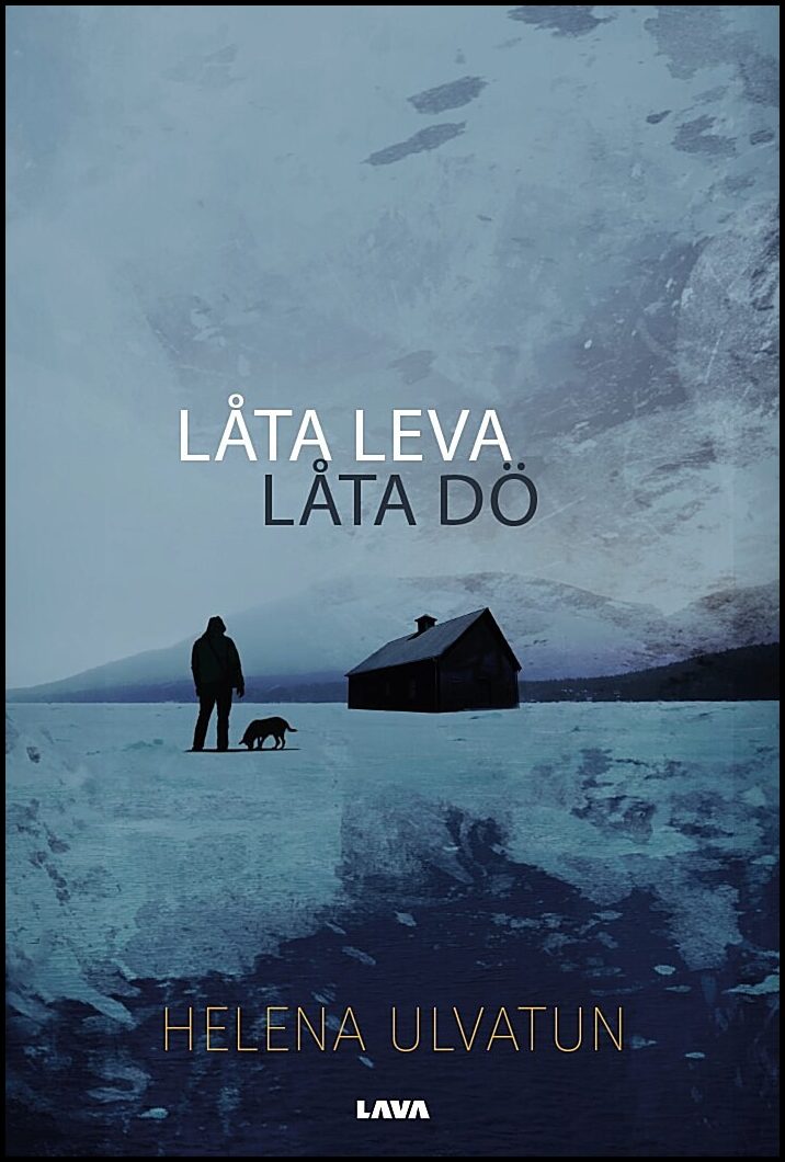 Ulvatun, Helena | Låta leva, låta dö