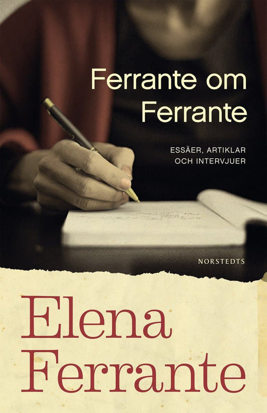 Ferrante, Elena | Ferrante om Ferrante : Essäer, artiklar och intervjuer