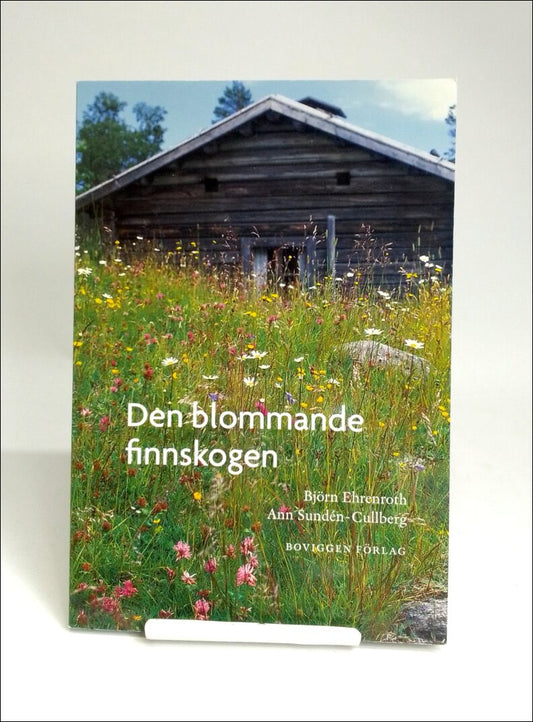Ehrenroth, Björn | Sundén-Cullberg, Ann | Den blommande finnskogen