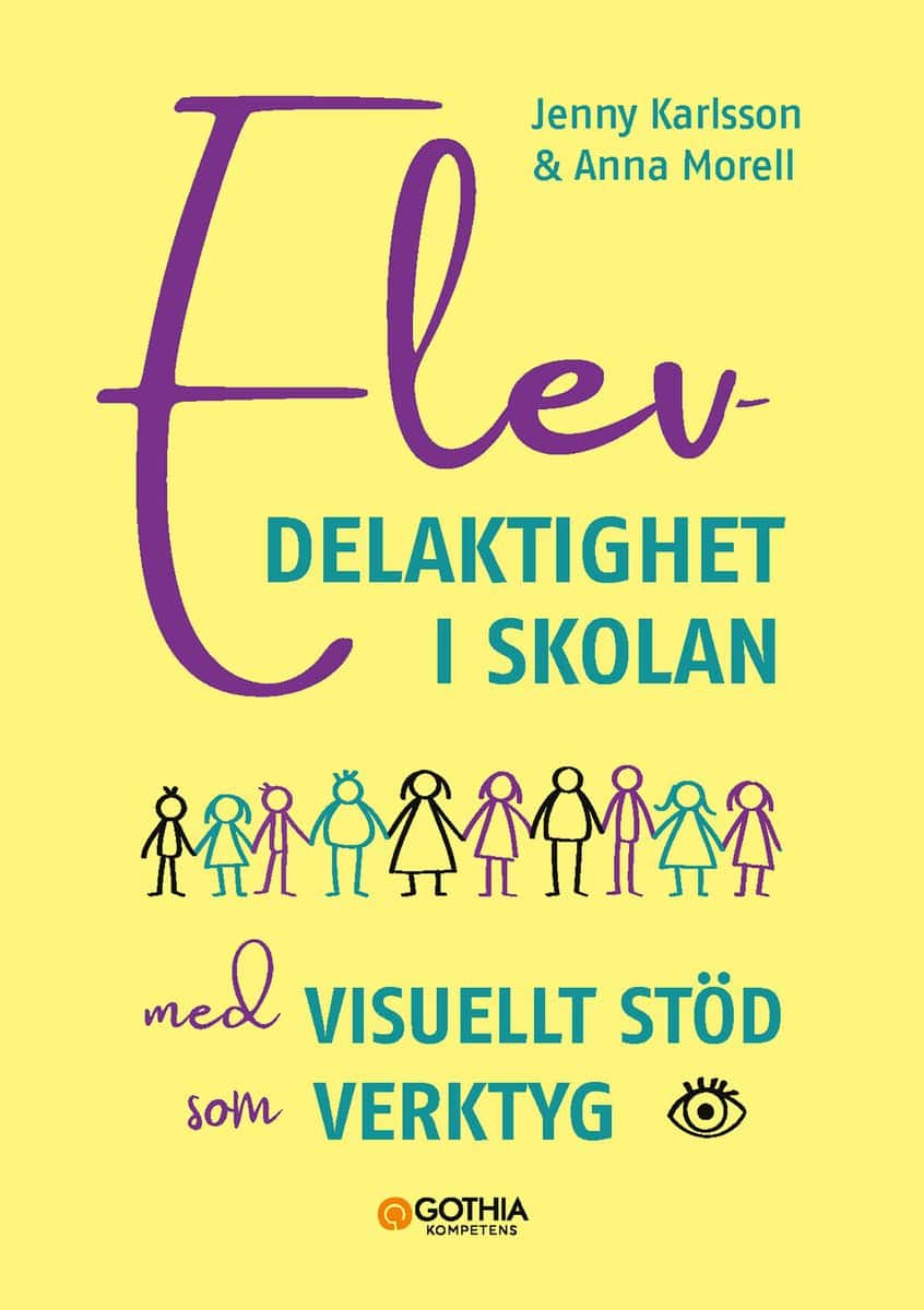 Karlsson, Jenny | Morell, Anna | Elevdelaktighet i skolan : Med visuellt stöd som verktyg