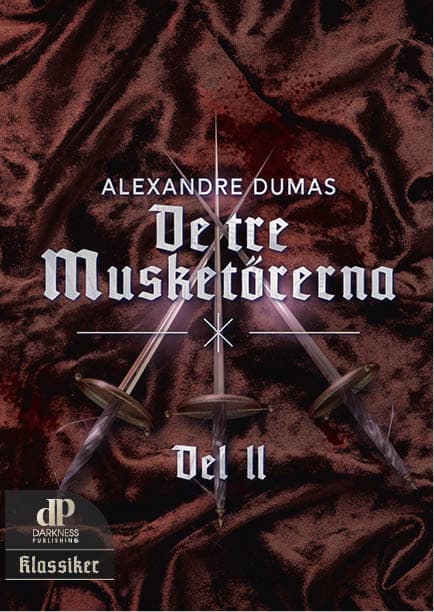 Dumas, Alexandre | De tre musketörerna. Del 2