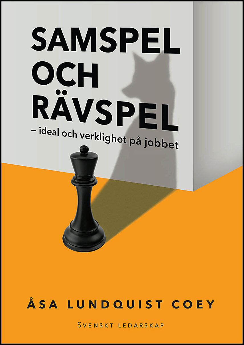 Coey, Åsa | Samspel och rävspel : Ideal och verklighet på jobbet