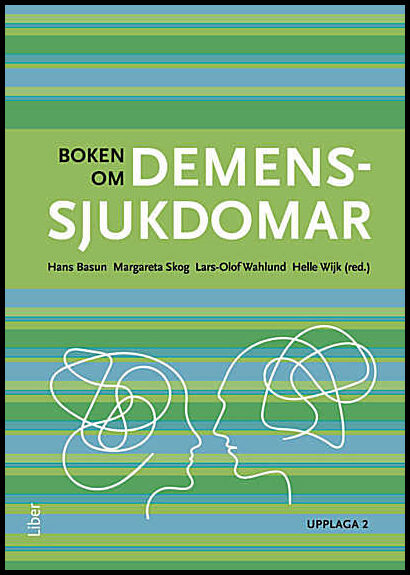 Basun, Hans| Skog, Margareta| Wahlund, Lars-Olof| Wijk, Helle | Boken om demenssjukdomar