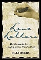 Paula Roberts | Love Letters : The Romantic Secrets Hidden in Our Handwriting