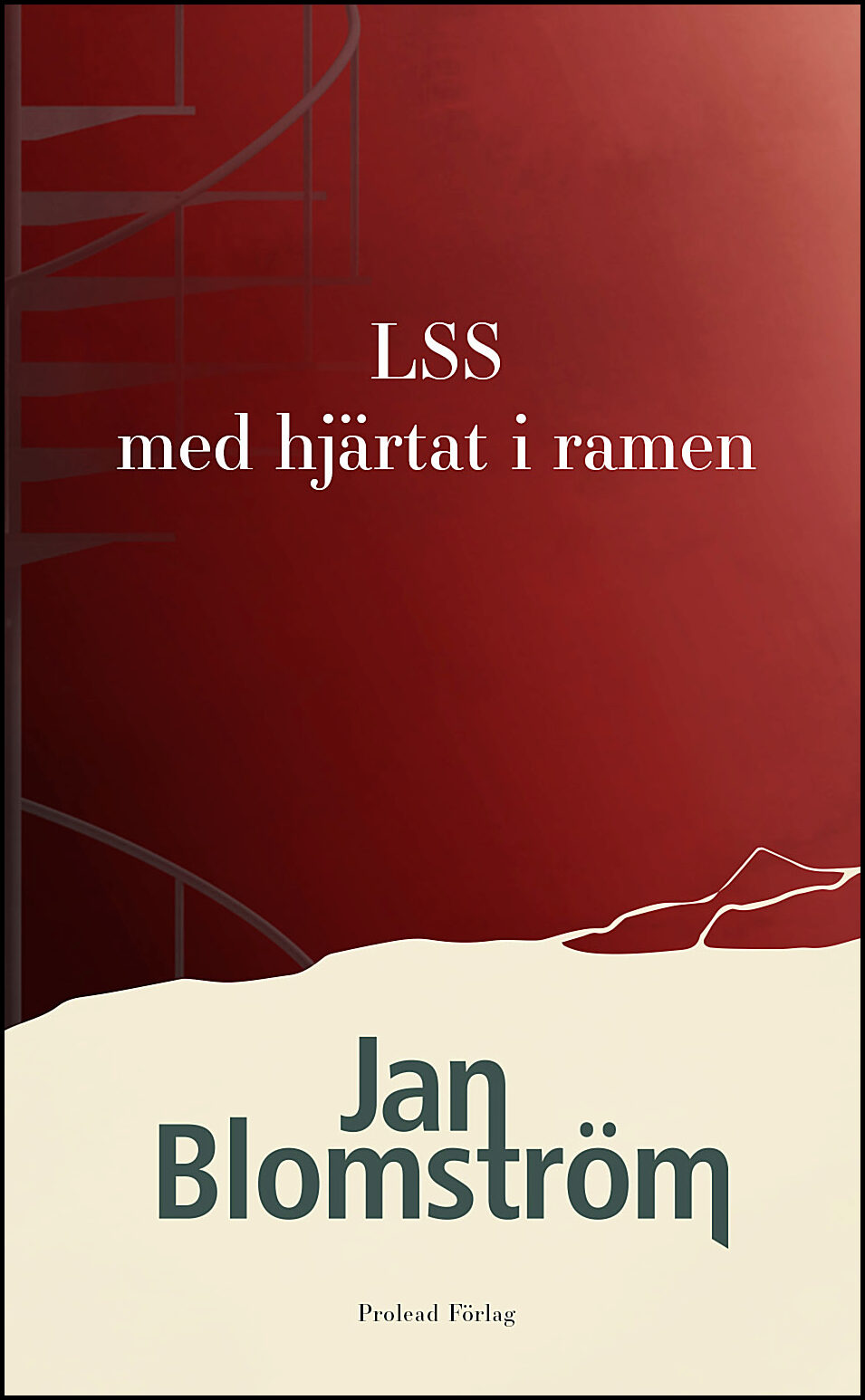Blomström, Jan | LSS : Med hjärtat i ramen