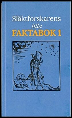 Släktforskarens Lilla Faktabok 1