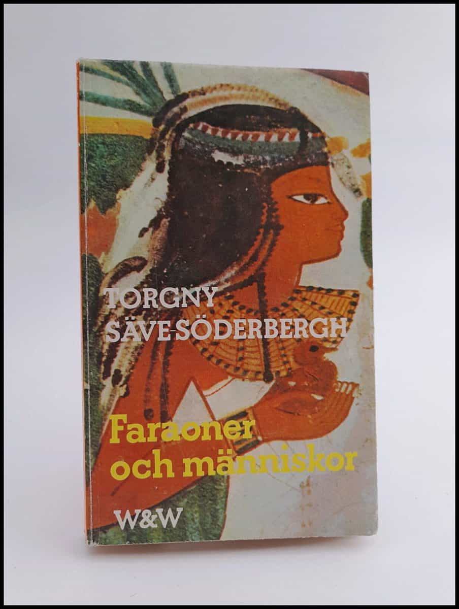 Säve-Söderbergh, Torgny | Faraoner och människor : Kulturbilder från det gamla Egypten