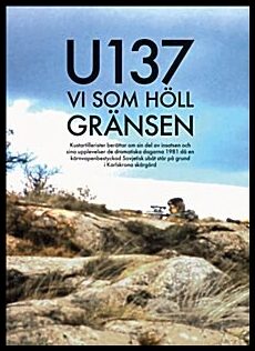 Lindén, Rolf| Werner, Birger| kustartillerister, + 37 st andra | U137 – Vi som höll gränsen