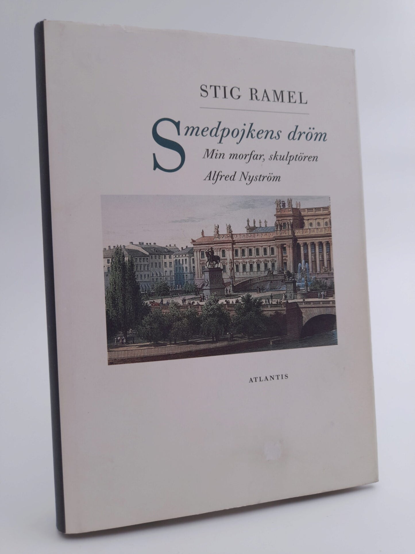 Ramel, Stig | Smedpojkens dröm : Min morfar, skulptören Alfred Nyström