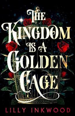 Inkwood, Lilly | The Kingdom is a Golden Cage