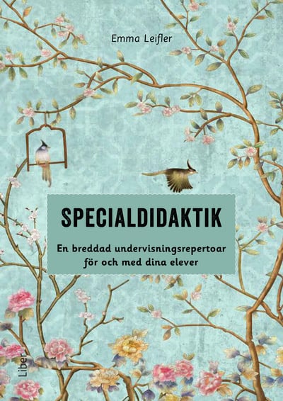 Leifler, Emma | Specialdidaktik : En breddad undervisningsrepertoar för och med dina elever