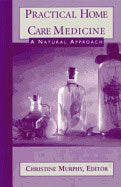Christine Murphy | Practical Home Care Medicine* : A Natural Approach