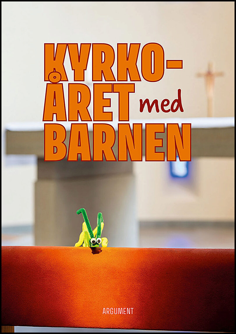 Reftel, Kristina [red.] | Kyrkoåret med barnen