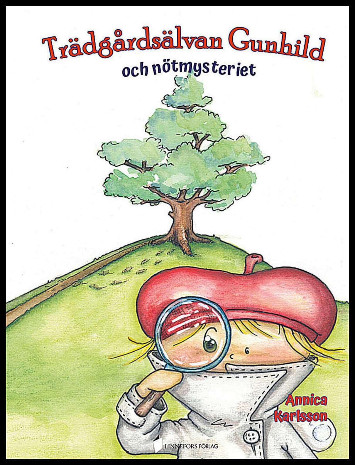 Karlsson, Annica | Trädgårdsälvan Gunhild och nötmysteriet