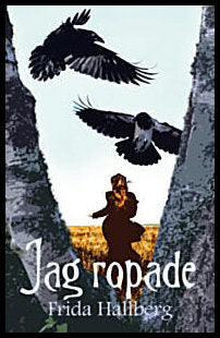 Hallberg, Frida | Jag ropade