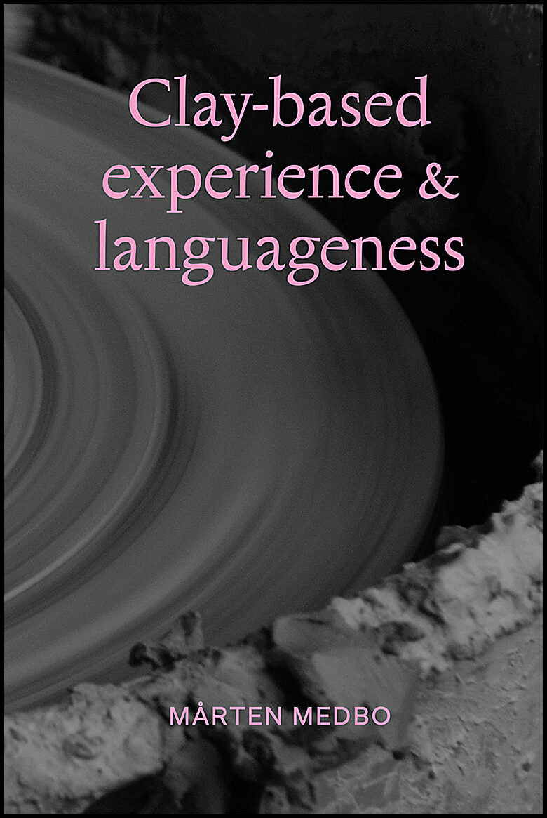 Medbo, Mårten | Clay-based experience & languageness