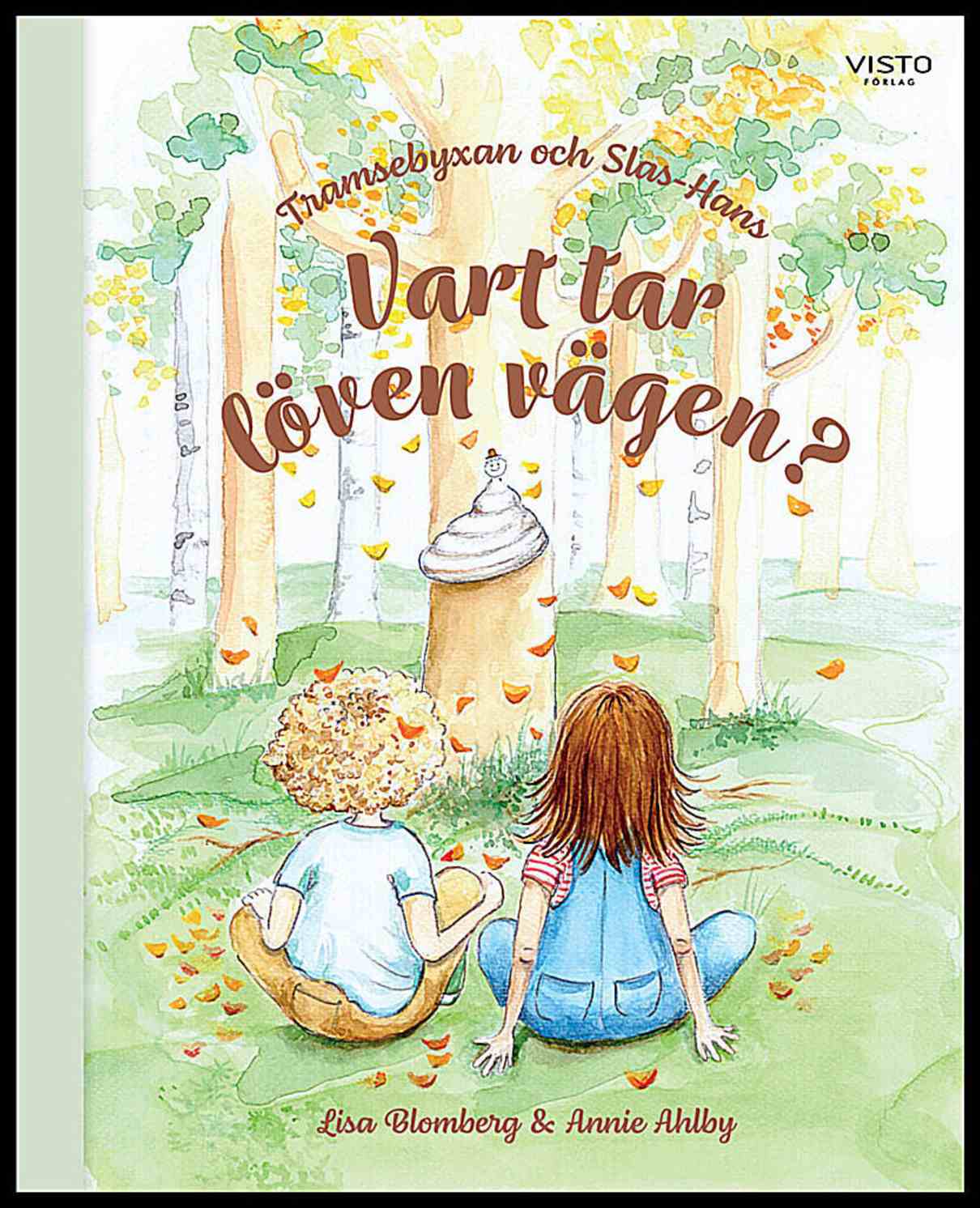 Blomberg, Lisa | Tramsebyxan och Slas-Hans : Vart tar löven vägen?