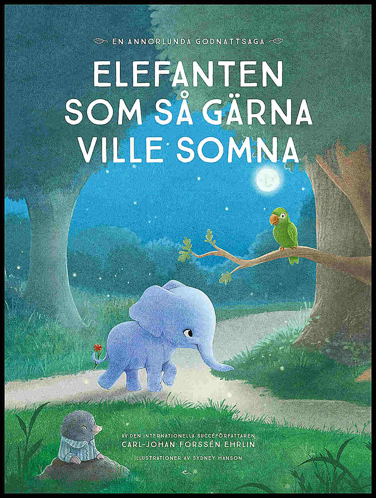 Forssén Ehrlin, Carl-Johan | Elefanten som så gärna ville somna : En annorlunda godnattsaga