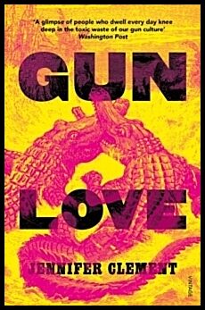 Clement, Jennifer | Gun Love