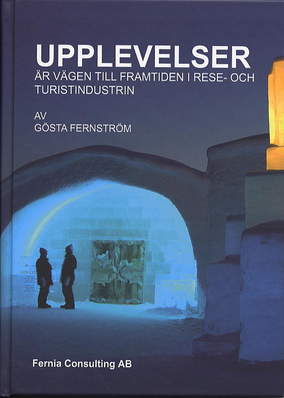 Fernström, Gösta | Upplevelser är vägen till framtiden i rese- och turistindustrin