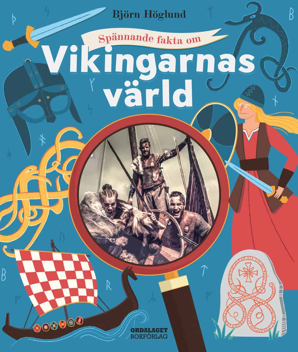 Höglund, Björn | Spännande fakta om vikingarnas värld