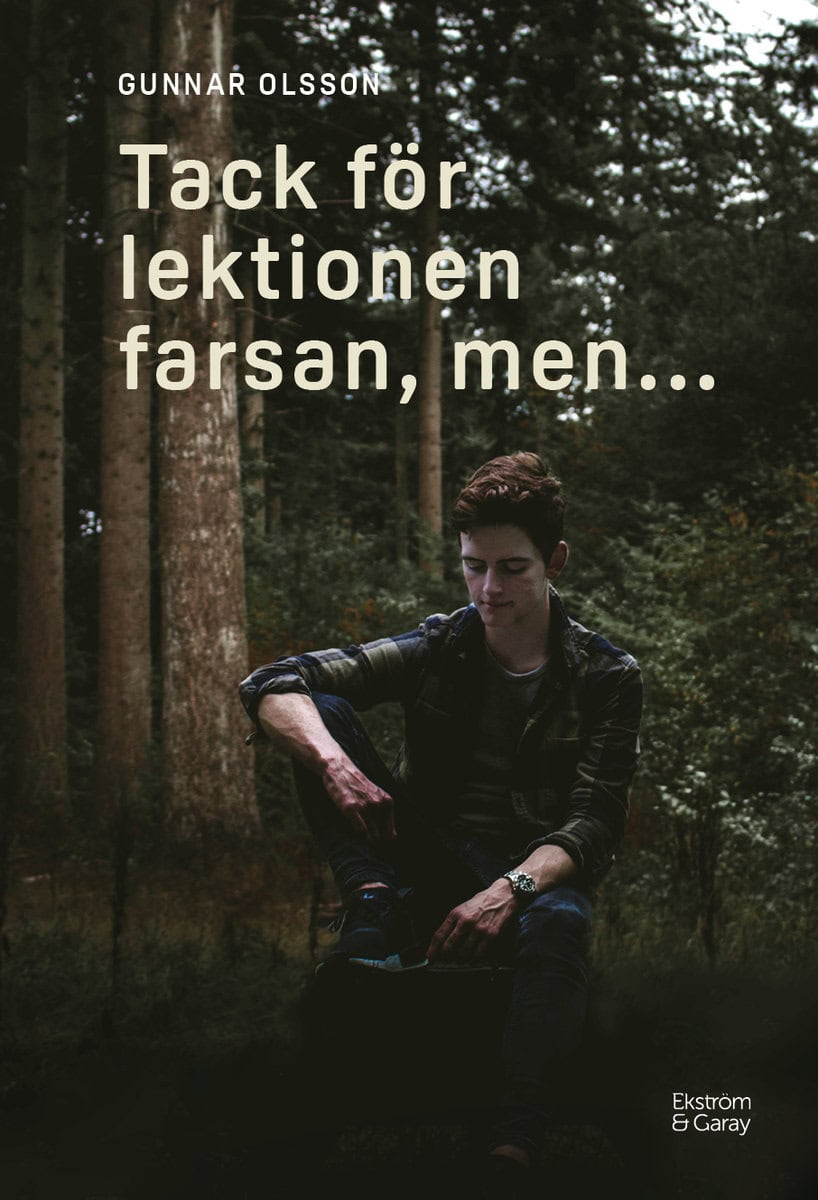 Olsson, Gunnar | Tack för lektionen farsan, men ...