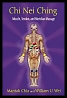 Mantak Chia and William U. Wei | Chi Nei Ching : Internal Muscle, Tendon, and Meridian Massage