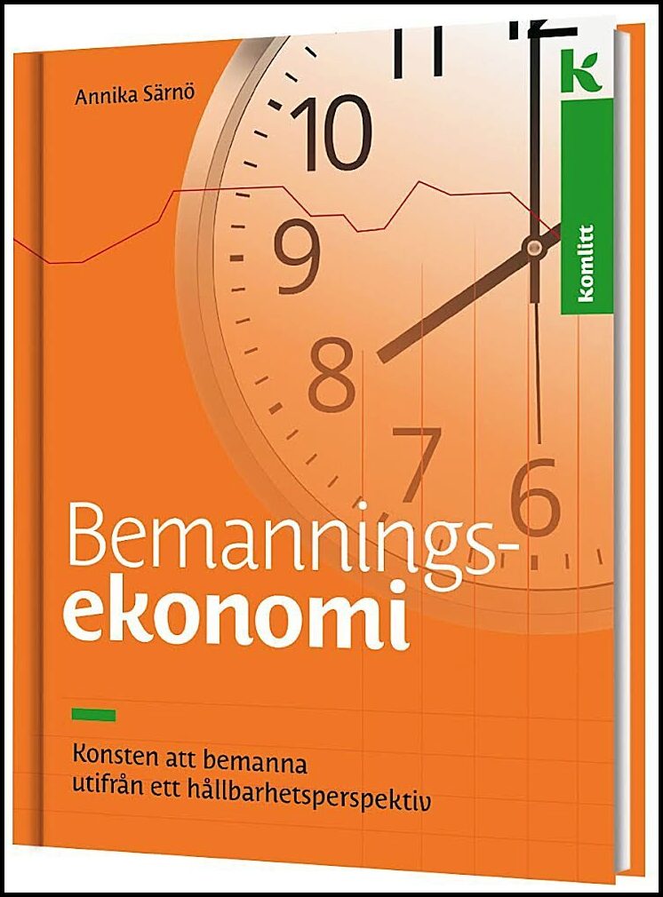 Särnö, Annika | Bemanningsekonomi : Konsten att bemanna utifrån ett hållbarhetsperspektiv