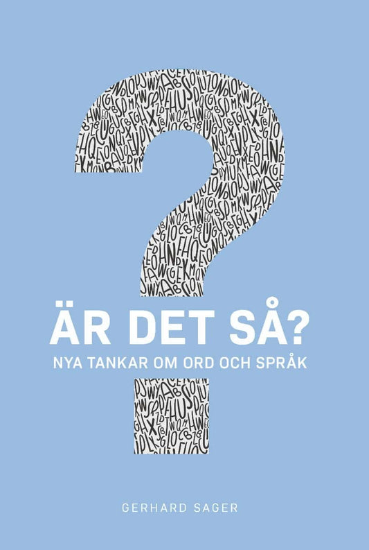 Sager, Gerhard | Är det så? Nya tankar om ord och språk