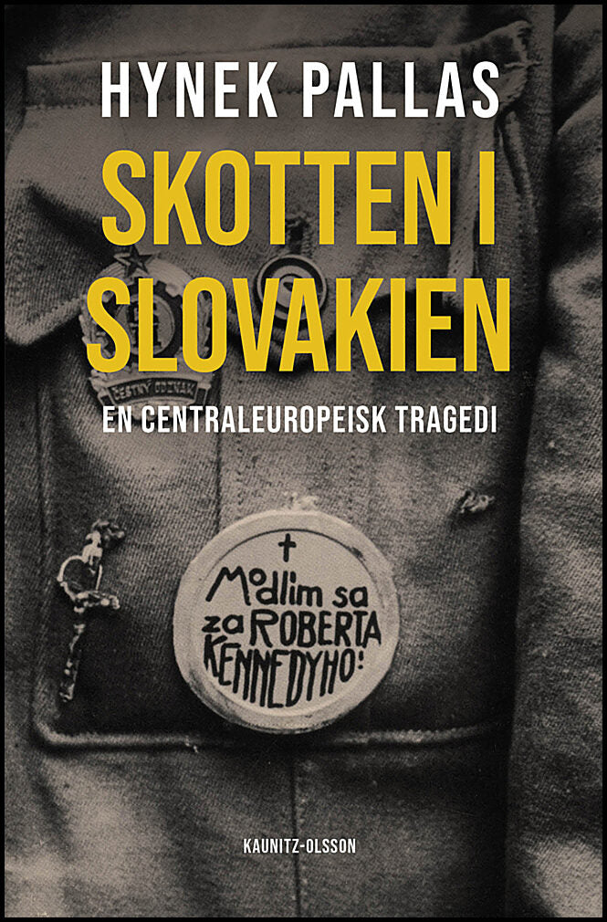 Pallas, Hynek | Skotten i Slovakien : En centraleuropeisk tragedi