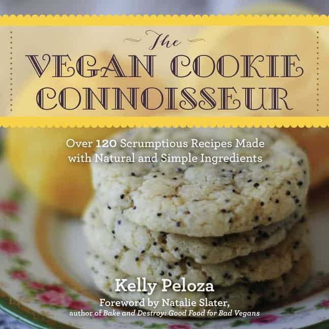 Peloza Kelly | Vegan Cookie Connoisseur : Over 120 Scrumptious Recipes Made