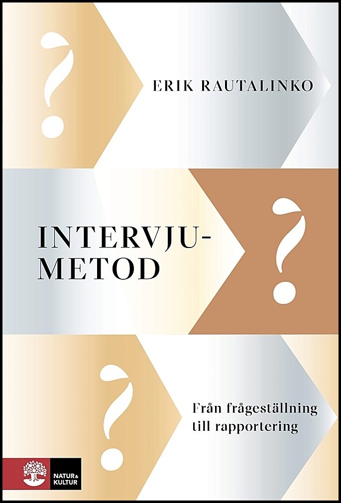 Rautalinko, Erik | Intervjumetod : Från frågeställning till rapportering