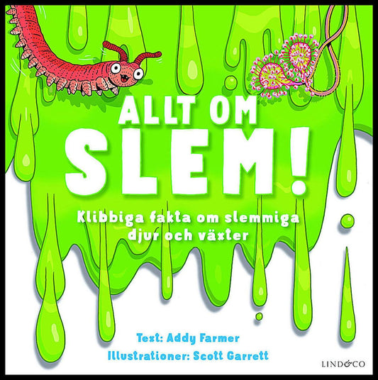 Farmer, Addy | Allt om slem! : Klibbiga fakta om slemmiga djur och växter