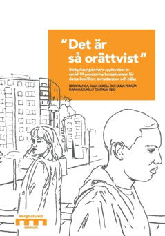 Manga, Edda | Norell, Anja | Peralta, Julia | “Det är så orättvist” : Botkyrkaungdomars upplevelser av covid-19-pandemin...