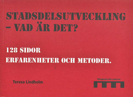 Lindholm, Teresa | Stadsdelsutveckling : 128 sidor erfarenheter och metoder